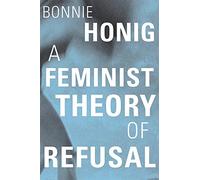 A Feminist Theory of Refusal