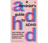 A Feminist's Guide to ADHD by Janina Maschke - 9781786788788