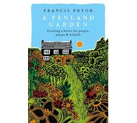 A Fenland Garden: Creating a haven for people, plants & wildlife
