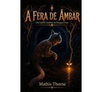 A Fera de Âmbar: Um LitRPG Sombrio de Dungeon Core (The Amber Beast Series)