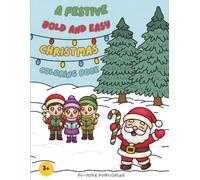 A Festive Bold and Easy Christmas Coloring Book: An Exciting Coloring Adventure featuring 50+ hand-drawn coloring pages for all ages | Bold and Easy ... Jolly Santas, gifts, and so much more.