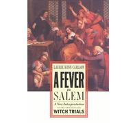 A Fever in Salem: A New Interpretation of the New England Witch Trials