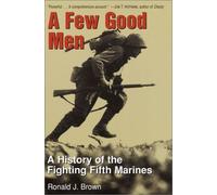 A Few Good Men: A History of the Fighting Fifth Marines
