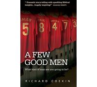 A Few Good Men: Inspiring Biblical heroes for todays' Christian men
