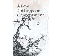 A Few Jottings on Contentment: from the original Chinese