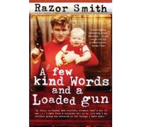 A Few Kind Words and a Loaded Gun: The Autobiography of a Career Criminal