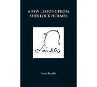 [A Few Lessons from Sherlock Holmes] [By: Bevelin, Peter] [September, 2013]