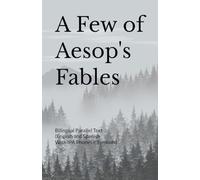 A Few of Aesop's Fables: Bilingual Parallel Text (English and Spanish With IPA Phonetic Symbols)