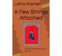 A Few Strings Attached: Six Unconventional Love Stories