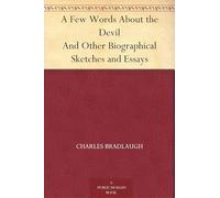 A Few Words About the Devil, and Other Biographical Sketches and Essays