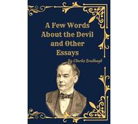 A Few Words About the Devil and Other Essays: Victorian Freethought Writings on Religion, Atheism, and Social Reform
