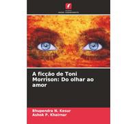 A ficção de Toni Morrison: Do olhar ao amor