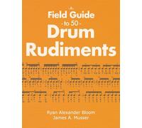 A Field Guide to 50 Drum Rudiments