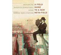 A Field Guide to a New Meta-field: Bridging the Humanities-Neurosciences Divide