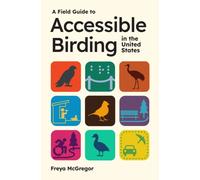 A Field Guide to Accessible Birding in the United States