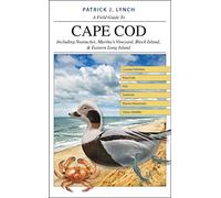 A Field Guide to Cape Cod: Including Nantucket, Martha's Vineyard, Block Island, and Eastern Long Island