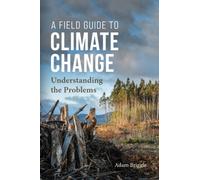 A Field Guide to Climate Change : Understanding the Problems