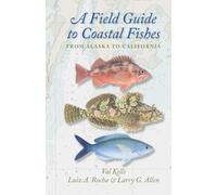 A Field Guide to Coastal Fishes - From Alaska to California