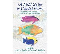 A Field Guide to Coastal Fishes of Bermuda, Bahamas, and the Caribbean Sea