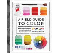 A Field Guide to Color by Lisa Solomon - 9781611806120