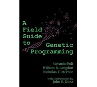 A Field Guide to Genetic Programming