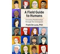 A Field Guide to Humans: Enriching Relationships Through the Enneagram