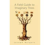 A Field Guide to Imaginary Trees