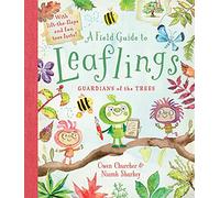 A Field Guide to Leaflings: Guardians of the Trees