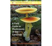 A Field Guide to Mushrooms of the Carolinas (Southern Gateways Guides)