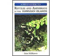 A Field Guide to Reptiles and Amphibians in the Hawaiian Island