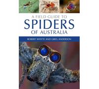 A Field Guide to Spiders of Australia by Robert Whyte (English) Paperback Book