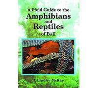 A Field Guide to the Amphibians and Reptiles of Bali