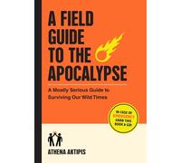 A Field Guide to the Apocalypse