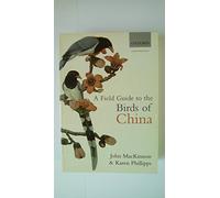 A Field Guide to the Birds of China