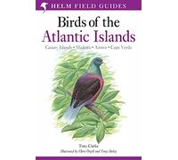 Field Guide to the Birds of the Atlantic Islands: Canary Islands, Madeira, Azores, Cape Verde (Helm Field Guides)