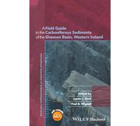 A Field Guide to the Carboniferous Sediments of the Shannon Basin, Western Ireland (International Association Of Sedimentologists Series)