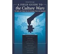 A Field Guide to the Culture Wars: The Battle over Values from the Campaign Trail to the Classroom (Religion, Politics, and Public Life Under the auspices of the Leonard E. Greenb)