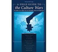 A Field Guide to the Culture Wars: The Battle over Values from the Campaign Trail to the Classroom (Religion, Politics, and Public Life Under the auspices of the Leonard E. Greenb)