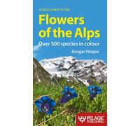 A Field Guide to the Flowers of the Alps