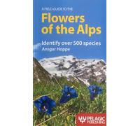 A Field Guide to the Flowers of the Alps