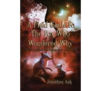 A Field Guide to The Fox Who Wondered Why: A Philosophical and Pedagogical Companion