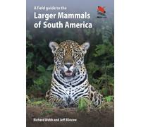 A Field Guide to the Larger Mammals of South America