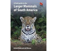 A Field Guide to the Larger Mammals of South America