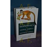 A Field Guide to the Mammals of Central America and Southeast Mexico