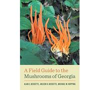 A Field Guide to the Mushrooms of Georgia (Wormsloe Foundation Nature Books)