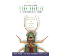 A Field Guide to the Tiger Beetles of the United States and Canada: Identification, Natural History, and Distribution of the Cicindelinae