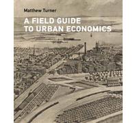 A Field Guide to Urban Economics