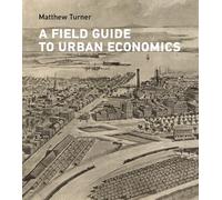 A Field Guide to Urban Economics