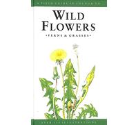 A Field Guide to Wild Flowers, Ferns and Grasses