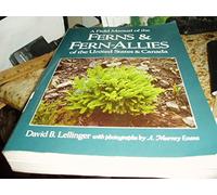 A Field Manual of the Ferns and Fern-allies of the United States and Canada